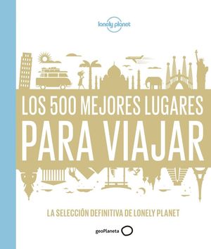 LOS 500 MEJORES LUGARES PARA VIAJAR *