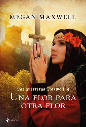 LAS GUERRERAS MAXWELL, 4. UNA FLOR PARA OTRA FLOR *