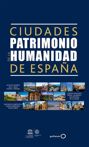 CIUDADES PATRIMONIO DE LA HUMANIDAD DE ESPAÑA *