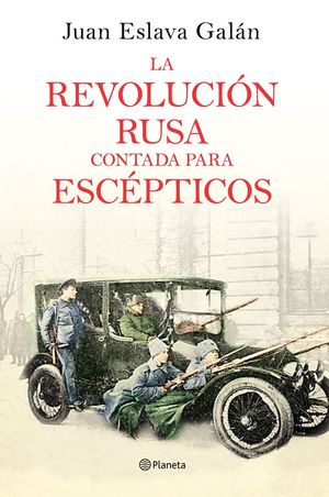 LA REVOLUCIÓN RUSA CONTADA PARA ESCÉPTICOS *