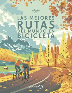 LAS MEJORES RUTAS DEL MUNDO EN BICICLETA *