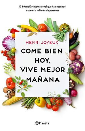 COME BIEN HOY, VIVE MEJOR MAÑANA *