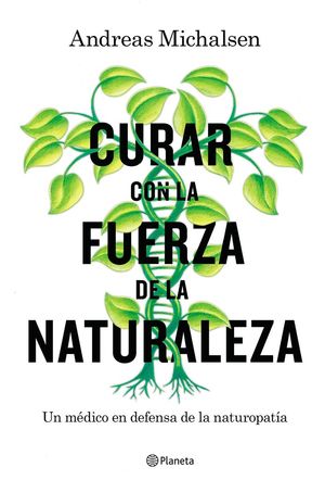 CURAR CON LA FUERZA DE LA NATURALEZA *