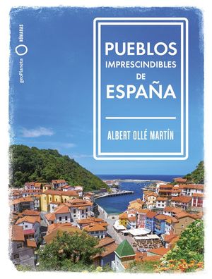 PUEBLOS IMPRESCINDIBLES DE ESPAÑA *