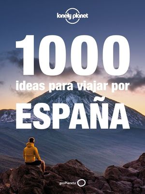 1000 IDEAS PARA VIAJAR POR ESPAÑA *