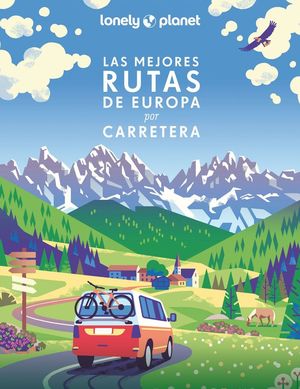 LAS MEJORES RUTAS DE EUROPA POR CARRETERA *