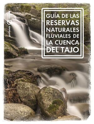 GUÍA DE LAS RESERVAS NATURALES FLUVIALES DE LA CUENCA DEL TAJO *