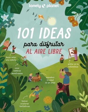 101 IDEAS PARA DISFRUTAR AL AIRE LIBRE *