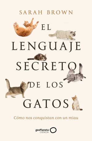 EL LENGUAJE SECRETO DE LOS GATOS *
