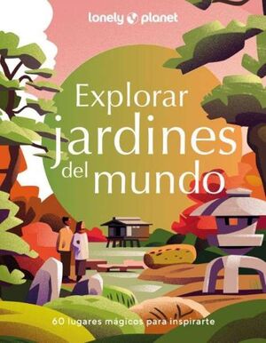 EXPLORAR JARDINES DEL MUNDO *
