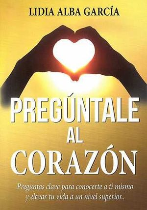 PREGÚNTALE AL CORAZÓN *