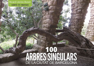 100 ARBRES SINGULARS DE LA CIUTAT DE BARCELONA