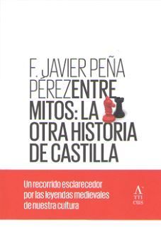 ENTRE MITOS: LA OTRA HISTORIA  DE CASTILLA *