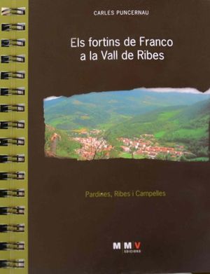ELS FORTINS DE FRANCO A LA VALL DE RIBES *