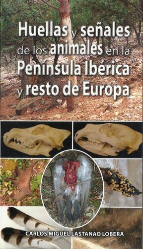 HUELLAS Y SEÑALES DE LOS ANIMALES EN LA PENÍNSULA IBÉRICA Y RESTO DE EUROPA *