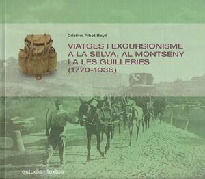VIATGES I EXCURSIONISTES A LA SELVA, AL MONTSENY I A LES GUILLERIES (1770-1936) *