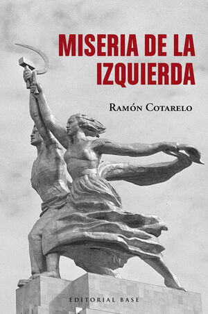 MISERIA DE LA IZQUIERDA *
