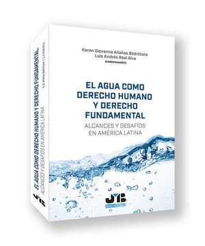 EL AGUA COMO DERECHO HUMANO Y DERECHO FUNDAMENTAL *