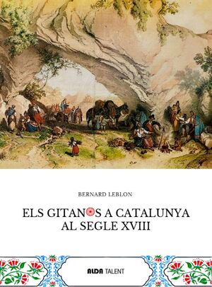 ELS GITANOS A CATALUNYA AL SEGLE XVIII *