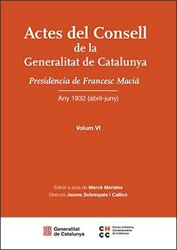 ACTES DEL CONSELL DE LA GENERALITAT DE CATALUNYA. VOLUM VI *