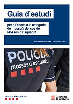 GUIA D'ESTUDI 2024 PER A L'ACCÉS A LA CATEGORIA DE MOSSO/A DEL COS DE MOSSOS ESQUADRA *