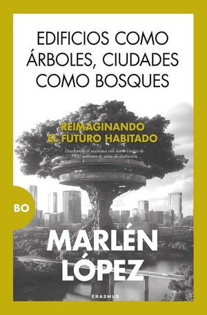 EDIFICIOS COMO ÁRBOLES, CIUDADES COMO BOSQUES *