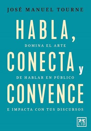 HABLA, CONECTA Y CONVENCE *