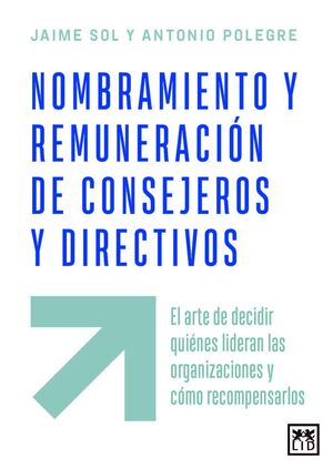 NOMBRAMIENTO Y REMUNERACIÓN DE CONSEJEROS Y DIRECTIVOS *