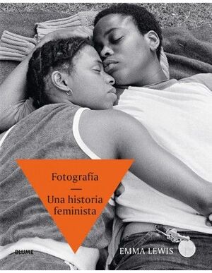 FOTOGRAFÍA. UNA HISTORIA FEMINISTA *