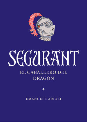 SEGURANT:EL CABALLERO DEL DRAGON *