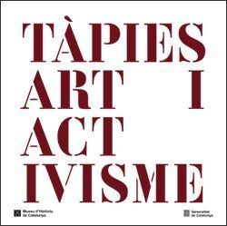 TÀPIES. ART I ACTIVISME *