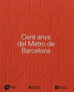 CENT ANYS DEL METRO DE BARCELONA (1924-2024) *