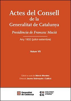 ACTES DEL CONSELL DE LA GENERALITAT DE CATALUNYA. VOLUM VII *