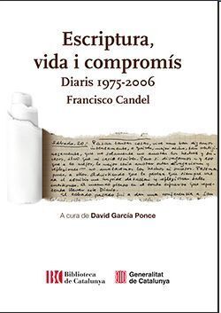 ESCRIPTURA, VIDA I COMPROMIS - DIARIS 1975-2006. FRANCESC CANDEL *