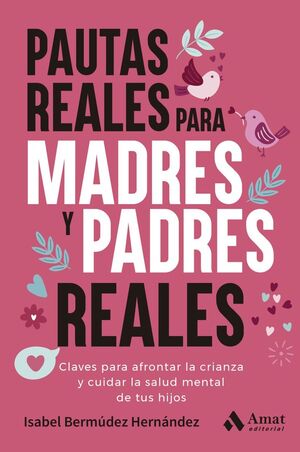 PAUTAS REALES PARA MADRES Y PADRES REALES *