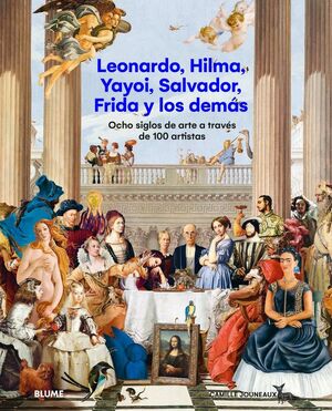 LEONARDO, HILMA, YAYOI, SALVADOR, FRIDA Y LOS DEMÁS *