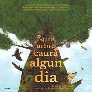AQUEST ARBRE CAURÀ ALGUN DIA *