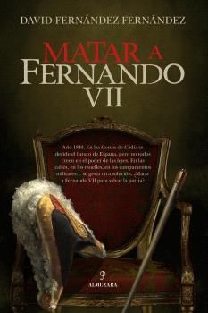 MATAR A FERNANDO VII *