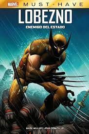 REEDICIÓN MARVEL MUST HAVE LOBEZNO. ENEMIGO DEL ESTADO  *