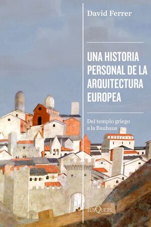 UNA HISTORIA PERSONAL DE LA ARQUITECTURA EUROPEA *