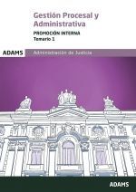 GESTIÓN PROCESAL Y ADMINISTRATIVA PROMOCIÓN INTERNA CUERPO DE GESTIÓN PROCESAL Y *