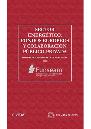 SECTOR ENERGETICO FONDOS EUROPEOS Y COLABORACION PUBLICO PRIVADA *