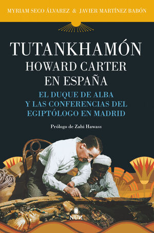 TUTANKHAMÓN. HOWARD CARTER EN ESPAÑA *