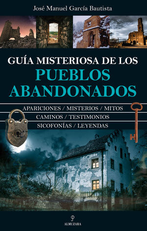 GUÍA MISTERIOSA DE LOS PUEBLOS ABANDONADOS *