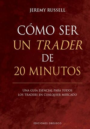 CÓMO SER UN TRADER DE 20 MINUTOS *