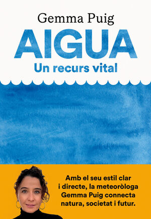 AIGUA, UN RECURS VITAL *