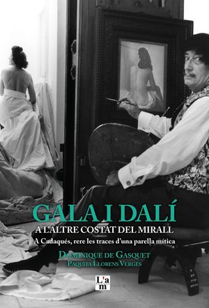 GALA I DALÍ A L'ALTRE COSTAT DEL MIRALL *