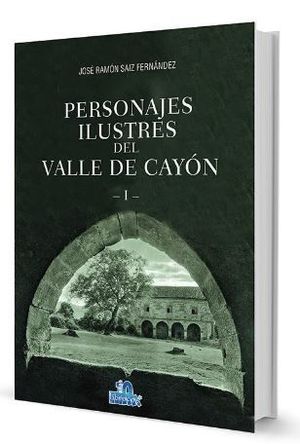 PERSONAJES ILUSTRES DEL VALLE DE CAYÓN I *