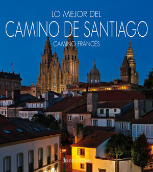 LO MEJOR DEL CAMINO DE SANTIAGO. CAMINO FRANCÉS. *