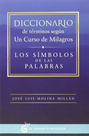 DICCIONARIO DE TERMINOS SEGUN UN CURSO DE MILAGROS *